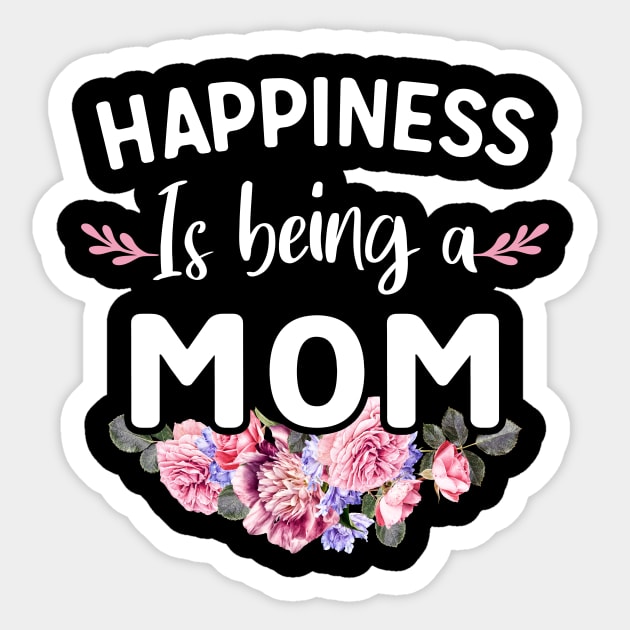 Happiness Is Being A Mom Sticker by TeeDesignsWorks